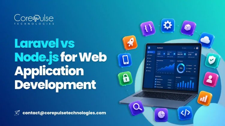 Laravel vs Node.js for Web Application Development