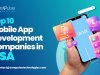 Top 10 Mobile App Development Companies in USA